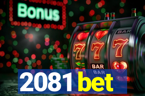 2081 bet